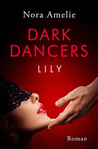 Dark Dancers – Lily. (Hawks Geschichte #2)