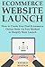 Ecommerce Website Launch: How to Create Your First Ecommerce Online Store via Free Method or Shopify Store Launch