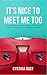 It's Nice To Meet Me Too: T...