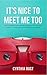 It's Nice To Meet Me Too by Cynthia Rust