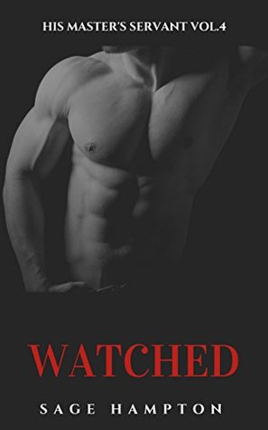 Watched (His Master's Servant, #4)