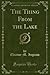 The Thing From the Lake (Classic Reprint)
