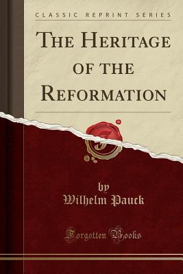 The Heritage of the Reformation