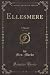 Ellesmere, Vol. 2 of 4: A N...