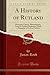 A History of Rutland: Worcester County, Massachusetts, From Its Earliest Settlement, With a Biography of Its First Settlers (Classic Reprint)