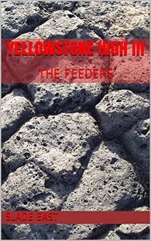 Yellowstone High: The Feeder (Kindle Edition)