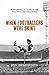 When Footballers Were Skint 2018 by Jon Henderson