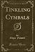 Tinkling Cymbals (Classic Reprint)