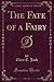 The Fate of a Fairy (Classic Reprint)