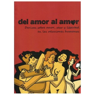 Del amor al amor: derivas sobre amor, sexo y libertad en las relaciones humanas (Paperback)
