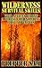 Wilderness Survival Skills: Your Actions During a Forest Fire Including First Aid Tactics: (How to Survive in the Wilderness, Prepping, Survival Books)