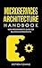 Microservices Architecture Handbook: Non-Programmer’s Guide for Building Microservices
