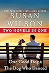 One Good Dog & the Dog Who Danced by Susan Wilson One Good Dog & the Dog Who Danced by Susan Wilson