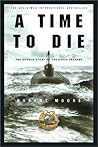 A Time to Die by Robert  Moore