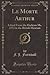 Le Morte Arthur by Frederick J. Furnivall