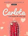 Carlota y el cactus de color rojo by Andrea Longarela
