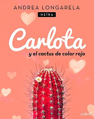 Carlota y el cactus de color rojo (Kindle Edition)
