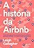 A história da Airbnb (Portuguese Edition)