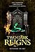 Two Dark Reigns (Three Dark Crowns Book 3)