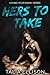 Hers to Take (Loving Your Enemy, #1)