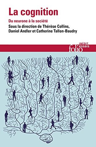 La cognition. Du neurone à la société (French Edition)