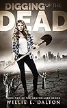 Digging Up the Dead by Willie E. Dalton