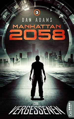 Die Vergessenen (Manhattan 2058, #3)