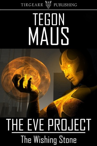 The Wishing Stone (The Eve Project, book 2)