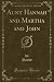 Aunt Hannah and Martha and John by Pansy Aunt Hannah and Martha and John by Pansy