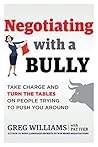 Negotiating with a Bully by Greg Williams