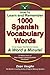 How to Learn and Remember 1000 Spanish Words (Volume 1)