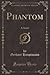 Phantom: A Novel (Classic Reprint)