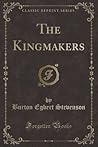 The Kingmakers (Classic Reprint)