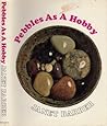 Pebbles as a Hobby by Janet Barber