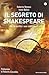 Il segreto di Shakespeare: Chi ha scritto i suoi capolavori?