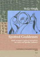 Spotted Goddesses: Dalit Women's Agency-Narratives On Caste And Gender Violence (Paperback)