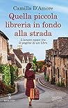 Quella piccola libreria in fondo alla strada by Camilla D'Amore