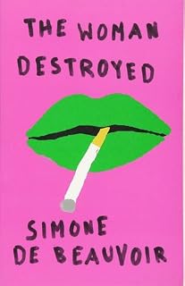 The Woman Destroyed by Simone de Beauvoir