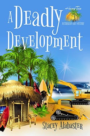 A Deadly Development (Hang Ten Australian Cozy #2)