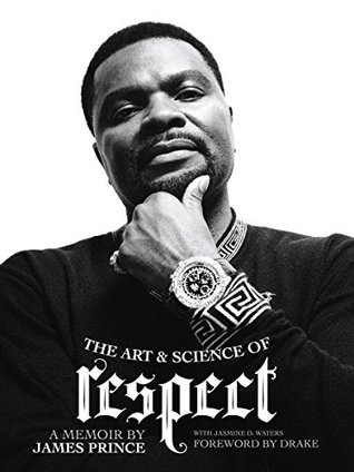 The Art & Science of Respect: A Memoir by James Prince (Kindle Edition)