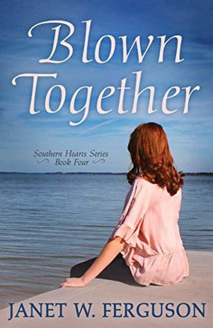 Blown Together (Southern Hearts, #4)