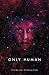 Only Human by Sylvain Neuvel Only Human by Sylvain Neuvel