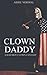 Clown Daddy by Abbie Normal