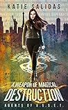A Weapon of Magical Destruction by Katie Salidas