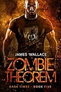 Zombie Theorem: Dark Times Book Five