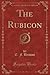 The Rubicon, Vol. 1 of 2 (Classic Reprint)