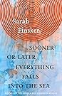 Sooner or Later Everything Falls Into the Sea by Sarah Pinsker