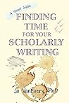 Book cover for Finding Time for your Scholarly Writing (Short Guides #2)