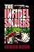 The Infidel Soldiers (Hard Knock Life Book 3)