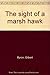 The sight of a marsh hawk